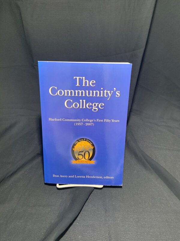 The Community’s College.  Harford Community College’s First Fifty Years. (1957-2007